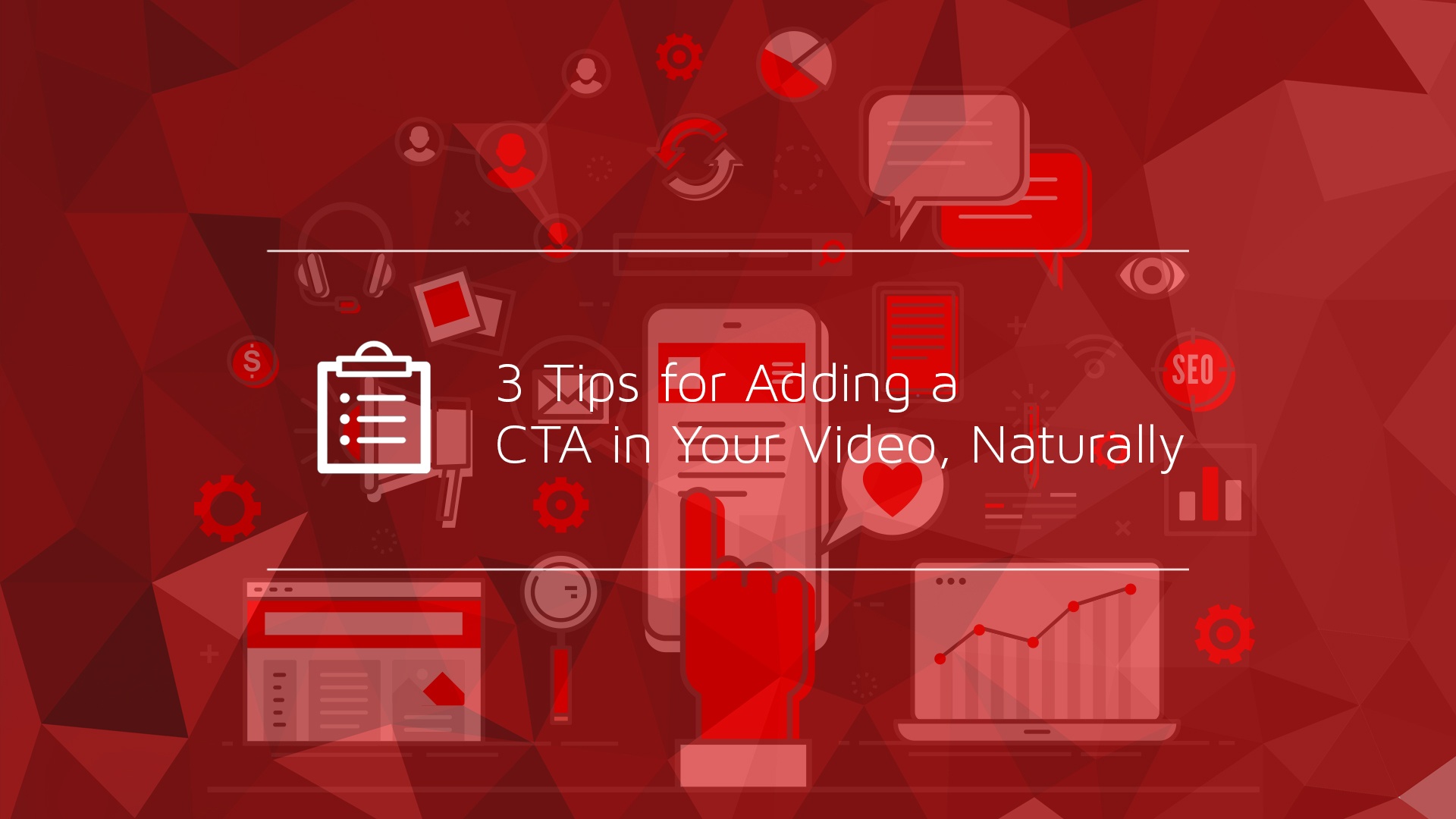 3 Tips to Including a CTA in Your Video, the Natural Way